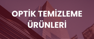 OPTİK TEMİZLEME ÜRÜNLERİ